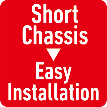 Short Chassis → Easy Installetion